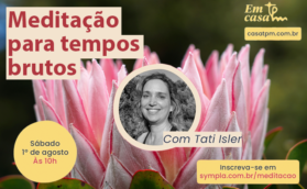 Meditação para tempos brutos, com Tati Isler