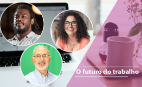 Convidamos especialistas para falar sobre o futuro do trabalho